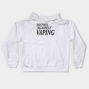 MOMS AGAINST VAPING Kids Hoodie